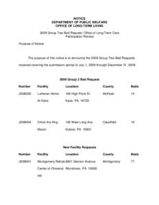 NOTICE DEPARTMENT OF PUBLIC WELFARE OFFICE OF LONG-TERM LIVING 2009 Group Two Bed Request; Office of Long-Term Care Participation Review Purpose of Notice