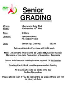 Senior GRADING Where: When:  Ulverstone Judo Club