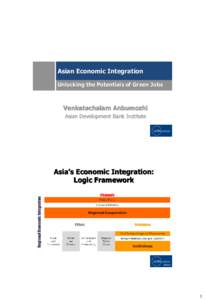 Asian Economic Integration Unlocking the Potentials of Green Jobs Venkatachalam Anbumozhi Asian Development Bank Institute