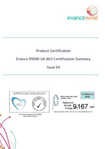 Product Certification Evance R9000 UK MCS Certification Summary Issue 04 Certificate Number MCS WT0039 Small Wind Turbine