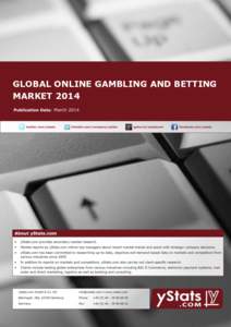 GLOBAL ONLINE GAMBLING AND BETTING MARKET 2014 March 2014 Global Online Gambling & Betting Market 2014 General Information