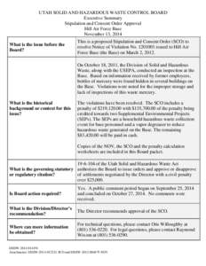 UTAH SOLID AND HAZARDOUS WASTE CONTROL BOARD Executive Summary Stipulation and Consent Order Approval Hill Air Force Base November 13, 2014 What is the issue before the