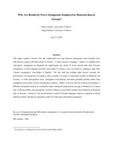 Why Are Relatively Fewer Immigrants Employed in Montreal than in Toronto? Gilles Grenier, University of Ottawa* Serge Nadeau, University of Ottawa  July 23, 2010