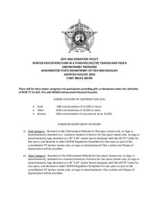 GIFT AND DONATION POLICY HUNTER EDUCATION/TURN IN A POACHER (HE/TIP) TRAILER AND TRUCK ENFORCEMENT PROGRAM WASHINGTON STATE DEPARTMENT OF FISH AND WILDLIFE ADOPTED AUGUST 2010 CHIEF BRUCE BJORK