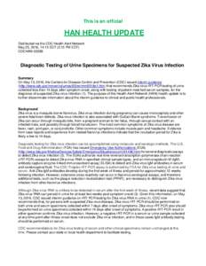 This is an official  HAN HEALTH UPDATE Distributed via the CDC Health Alert Network May 25, 2016, 14:15 EDT (2:15 PM EDT) CDCHAN-00389