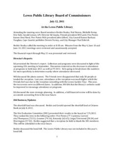 Lewes Public Library Board of Commissioners July 12, 2011 At the Lewes Public Library Attending the meeting were Board members Beckie Healey, Ned Butera, Michelle Kemp, Eric Hale, Gerald Cowan; LPL Director Ed Goyda; Fri