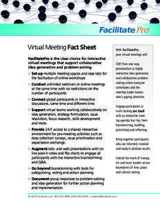 FacilitatePro Virtual Meeting Fact Sheet FacilitatePro is the clear choice for interactive