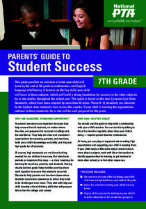 Parents’ Guide to  Student Success This guide provides an overview of what your child will learn by the end of 7th grade in mathematics and English language arts/literacy. It focuses on the key skills your child