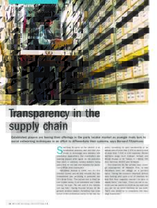 INFORMATION TECHNOLOGY  Transparency in the supply chain Established players are honing their offerings in the parts locator market as younger rivals turn to social networking techniques in an effort to differentiate the