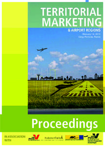 1 TERRITORIAL MARKETING FOR AIRPORT REGIONS | PROCEEDINGS February 14, 2013 Cergy Pontoise, France