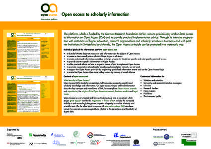 Open access to scholarly information information platform The platform, which is funded by the German Research Foundation (DFG), aims to provide easy and uniform access to information on Open Access (OA) and to provide p