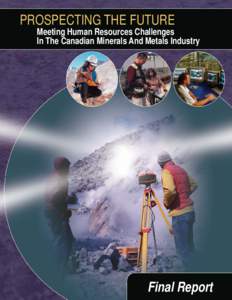 Economy of Canada / Mineral exploration / Employment / Canadian Institute of Mining /  Metallurgy and Petroleum / Barrick Gold / Ore / Geology / Canada / Economic geology / Mining / Occupational safety and health