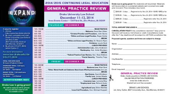[removed]CO NT INUING LE GAL E D U CAT IO N  General Practice Review Drake University Law School  December 11-12, 2014