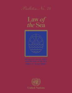 United Nations / International relations / Political geography / Law of the sea / Law / Moritaka Hayashi / Satya Nandan / Straddling Fish Stocks Agreement / United Nations Convention on the Law of the Sea / Maritime boundary