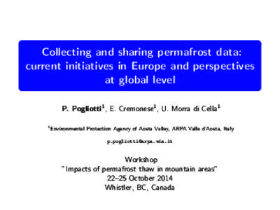 Collecting and sharing permafrost data: current initiatives in Europe and perspectives at global level P. Pogliotti1 , E. Cremonese1 , U. Morra di Cella1 1