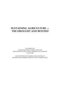 SUSTAINING AGRICULTURE — THE DROUGHT AND BEYOND STATEMENT BY THE HONOURABLE WARREN TRUSS, MP MINISTER FOR AGRICULTURE, FISHERIES AND FORESTRY