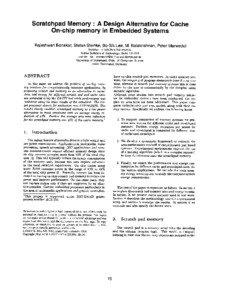 Scratchpad Memory : A Design Alternative for Cache On-chip memory in Embedded Systems Rajeshwari Banakar, Stefan Steinke, Bo-Sik Lee, M. Balakrishnan, Peter Marwedel