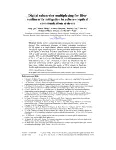 Digital subcarrier multiplexing for fiber nonlinearity mitigation in coherent optical communication systems Meng Qiu,1,* Qunbi Zhuge,1 Mathieu Chagnon,1 Yuliang Gao,1,2 Xian Xu,1 Mohamed Morsy-Osman,1 and David V. Plant1