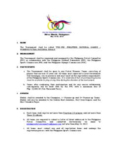 Metro Manila, Philippines May 16-25, [removed]NAME The Tournament shall be called “POC-PSC PHILIPPINE NATIONAL GAMES – WOMENS FUTSAL NATIONAL FINALS”