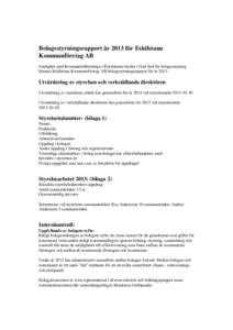 Bolagsstyrningsrapport år 2013 för Eskilstuna Kommunföretag AB I enlighet med Kommunfullmäktige i Eskilstunas beslut i God Sed för bolagsstyrning lämnar Eskilstuna Kommunföretag AB bolagsstyrningsrapport för år 