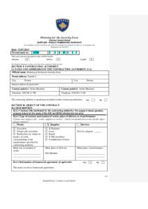 Ministry for the Security Force Contract Award Notice SUPPLIES - PUBLIC FRAMEWORK CONTRACT According to Section 39 of Law No. 02/L-99 on Public Procurement in Kosovo, as amended with Regulation No[removed]