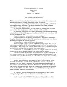 REASONS AND THAT-CLAUSES† James Pryor NYU Draft 6 — 31 Mar[removed]THE ONTOLOGY OF REASONS What are reasons? For example, if you’re aware that your secretary plans to expose you,