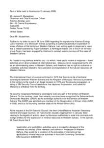 Text of letter sent to Kosmos on 15 January 2009: Mr. James C. Musselman Chairman and Chief Executive Officer Kosmos Energy, LLC 8401 N. Central Expressway Suite 280