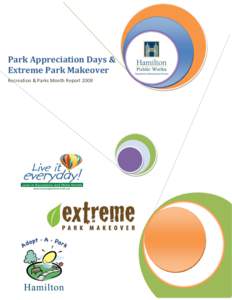 Park Appreciation Days & Extreme Park Makeover Recreation & Parks Month Report 2009 RECREATION & PARKS MONTH 2009 Park Appreciation Days and Extreme Park Makeover highlight the month!