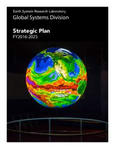 Earth System Research Laboratory  Global Systems Division Strategic Plan FY2016-2025