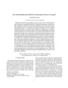 How Should Mathematical Models of Geomorphic Processes be Judged? Richard M. Iverson U.S. Geological Survey, Vancouver, Washington Mathematical models of geomorphic processes can have value as both predictive tools and p