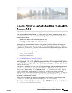 Release Notes for Cisco NCS 6000 Series Routers, Release[removed]The Cisco Network Convergence System (NCS[removed]series router delivers outstanding network agility, packet optical convergence, and a system scale measured i