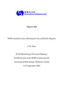 Reprint 469  WAFS transition issues affecting the Asia and Pacific Regions C.M. Shun