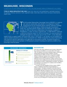 Milwaukee, WIsconsin A Case Study of How Green Infrastructure is Helping Manage Urban Stormwater Challenges Types of green infrastructure used: Green roofs, blue roofs, rain barrels/cisterns, permeable pavement, rain gar