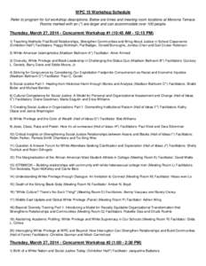 WPC 15 Workshop Schedule Refer to program for full workshop descriptions. Below are times and meeting room locations at Monona Terrace. Rooms marked with an (*) are larger and can accommodate over 100 people. Thursday, M