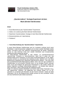 Physik Schülerlabor Initiative (PSI) Karlsruher Institut für Technologie (KIT) http://psi.physik.kit.edu „Quantenradierer“ Analogie Experiment mit dem Mach-Zehnder-Interferometer