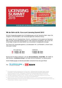 Mit der Bahn ab 99,- Euro zum Licensing Summit 2015! Mit dem Kooperationsangebot der dfv Mediengruppe und der Deutschen Bahn reisen Sie entspannt und komfortabel zu den Veranstaltungen der Conference Group. Wir machen Si