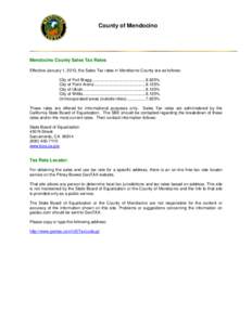 County of Mendocino  Mendocino County Sales Tax Rates Effective January 1, 2013, the Sales Tax rates in Mendocino County are as follows: City of Fort Bragg ............................................... 8.625% City of P