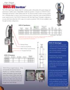 The HOSS (High-Output Stainless Steel) UV combines quality craftsmanship with superior design and performance to deliver years of dependable, trouble-free operation. Compare our HOSS UV’s list of advantages and feature