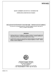 MM18(E)  MADRID AGREEMENT AND PROTOCOL CONCERNING THE INTERNATIONAL REGISTRATION OF MARKS  DECLARATION OF INTENTION TO USE THE MARK – UNITED STATES OF AMERICA