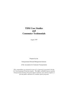 TDM Case Studies and Commuter Testimonials August[removed]Prepared by the