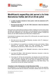 ■ Comunicat de premsa ■  Modificació específica del servei a la línia Barcelona-Vallès del 25 al 29 de juliol • La línia L6 només circularà en hora punta i entre les estacions de Pl. Catalunya i Sarrià