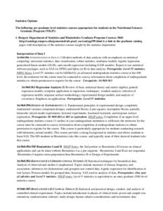 Statistics Options The following are graduate level statistics courses appropriate for students in the Nutritional Sciences Graduate Program (NSGP): 1. Rutgers Department of Statistics and Biostatistics Graduate Program 