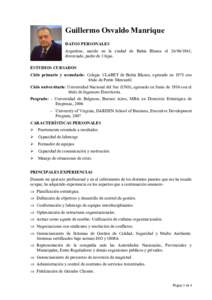 Guillermo Osvaldo Manrique DATOS PERSONALES Argentino, nacido en la ciudad de Bahía Blanca el; divorciado, padre de 3 hijas. ESTUDIOS CURSADOS Ciclo primario y secundario: Colegio CLARET de Bahía Blanca, egr