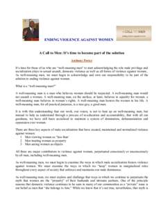 ENDING VIOLENCE AGAINST WOMEN  A Call to Men: It’s time to become part of the solution Anthony Porter It’s time for those of us who are “well-meaning men” to start acknowledging the role male privilege and social