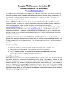 Recognize PTSD Awareness Day on June 27 with an Anonymous Self-Assessment Visit www.MindBodyStrength.org Up to 20% of veterans returning from Iraq or Afghanistan suffer from posttraumatic stress disorder (PTSD), yet two-