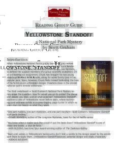 READING GrOUP GUIDE Yellowstone Standoff a National Park Mystery by Scott Graham Introduction When Yellowstone National Park’s grizzly bears and gray wolves