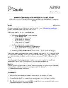 NEWS Ministry of Finance Interest Rates Announced for Ontario Savings Bonds Ontario Government Providing Solid Investment Options, Helping Build Prosperous Society