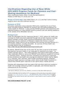 Clarifications Regarding Use of Ryan White HIV/AIDS Program Funds for Premium and CostSharing Assistance for Medicaid Policy Clarification Notice (PCN) #[removed]Revised[removed]Relates to HAB Policy #’s[removed]and 7-05