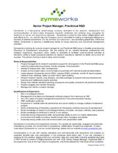 Senior Project Manager, Preclinical R&D Zymeworks is a fast-growing biotechnology company dedicated to the research, development and commercialization of best-in-class therapeutic bispecific antibodies and antibody drug 