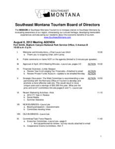 Southeast Montana Tourism Board of Directors The MISSION of Southeast Montana Tourism is to increase visitors to Southeast Montana by increasing awareness of our region, showcasing our cultural heritage, developing memor